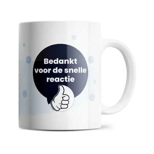 Bedankt voor de snelle reactie mok